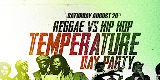 “Temperature” reggae vs hip hop day party