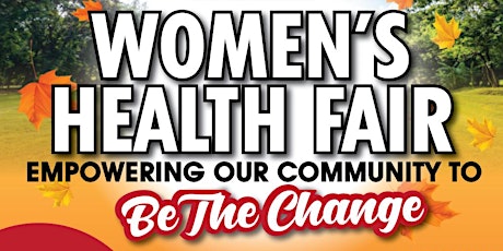 Women's Health Fair: Empowering Our Community to Be The Change