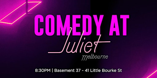 Comedy at Juliet Melbourne