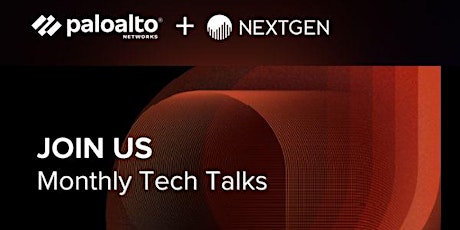 NEXTGEN + Palo Alto Networks Tech Talk  - Zero Trust