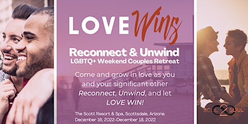 Connect & Unwind: Love Wins! LGBTQ+ Weekend Couples Retreat (SCOTTSDALE)