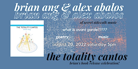 The Totality Cantos: Brian Ang and Alex Abalos on the Avant Garde