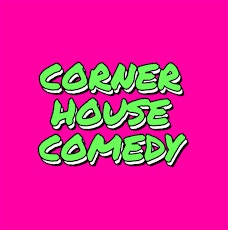Corner House Comedy 8/18/22