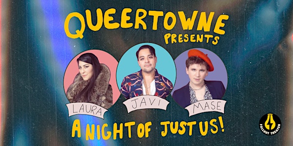 Queertowne Presents: A Night of Just Us!
