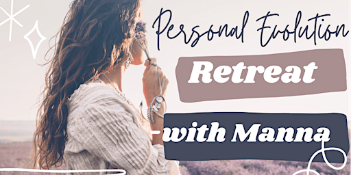 Personal Evolution Retreat with Manna – Deep Enquiry