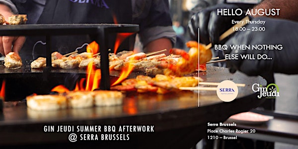 Gin Jeudi Summer BBQ Afterwork II ☼ Serra outdoor Terrace  ☼ Free Entrance