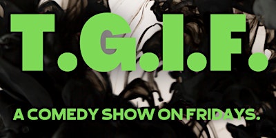 T.G.I.F. Improv Comedy Show #eievents