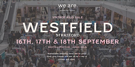 Westfield Shopping Centre  - Vintage Kilo Pop-up -  London  16-17-18  SEPT.