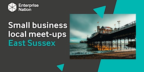 Online small business meet-up: East Sussex