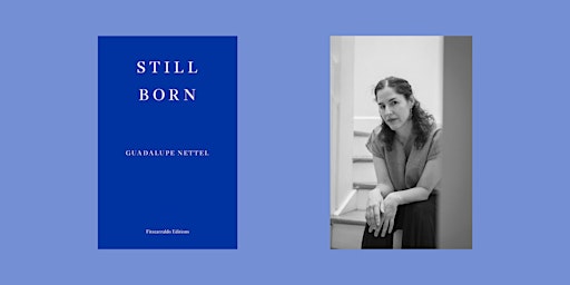 Still Born: An Evening with Guadalupe Nettel