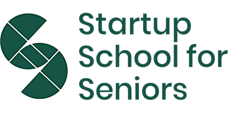 Startup School for Seniors - What it's all about and how to sign up