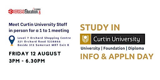 Curtin Uni Info & Appln Day  @ Singapore Friday 12 Aug