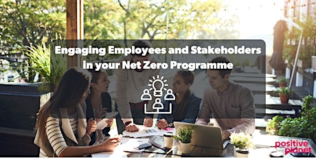Engaging Employees and Stakeholders in your Net Zero Programme