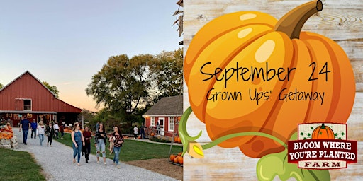 Grown Ups' Getaway at the Pumpkin Patch September 2022