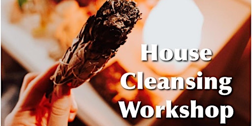 House Cleansing Workshop