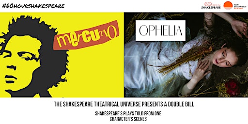 The Shakespeare Theatrical Universe presents 'Ophelia' and 'Mercutio'