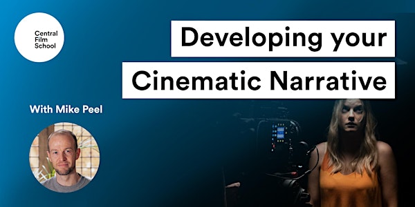 Developing your Visual Narrative - A Filmmaking Taster Lecture