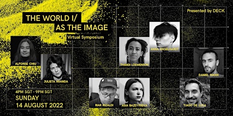 THE WORLD I/AS THE IMAGE: A Virtual DECK Symposium
