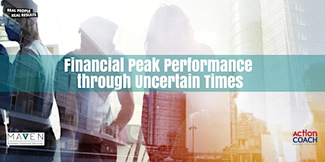 Financial Peak Performance through Uncertain Time primary image