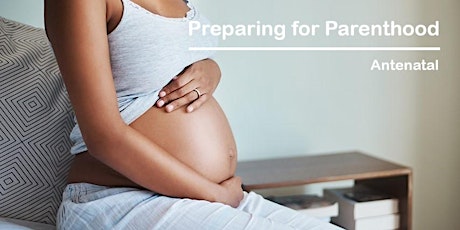 Preparing for Parenthood  2 week antenatal course- - St Albans 6pm primary image