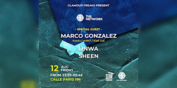 Glamour Freaks presents The Network Area: Marco Gonzalez + Linwa + Sheen