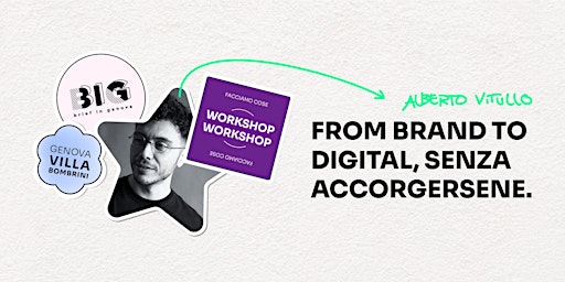 Workshop - From Brand to Digital, senza accorgersene.