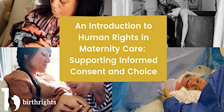 Human Rights in Maternity Care: Supporting Informed Consent and Choice