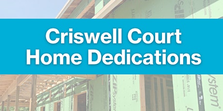 Criswell Court Home Dedications