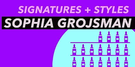 Signatures + Styles: Sophia Grojsman (Online)