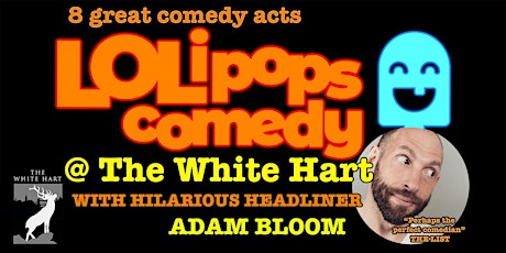 LOLipops Comedy With Headliner Adam Bloom at The White Hart Southwark