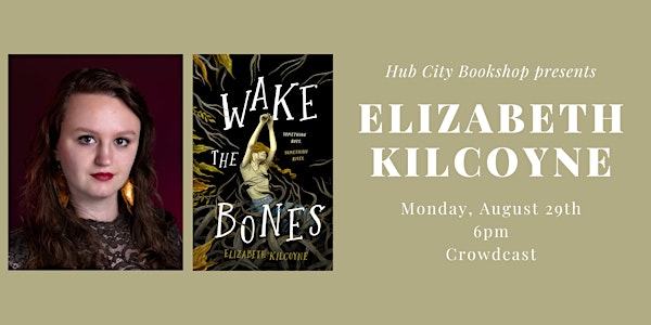 Meet the Author: Elizabeth Kilcoyne, "Wake the Bones"