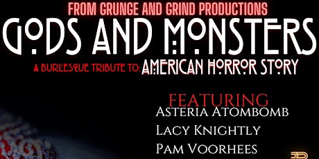 Gods and Monsters: A Burlesque Tribute to American Horror Story