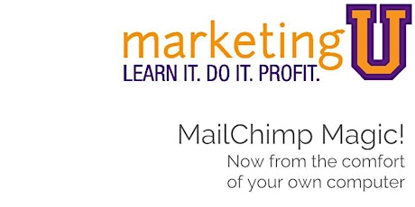 Imagen principal de Mailchimp Magic is now Online! Email Marketing for Solopreneurs