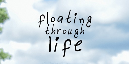 Floating Through Life - Screening