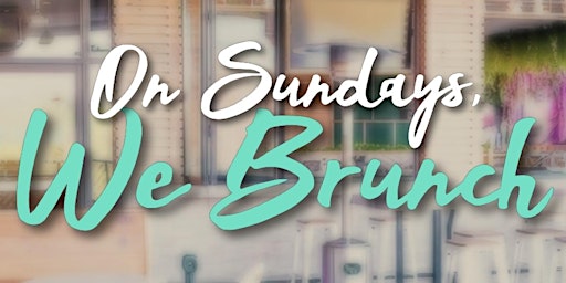 On Sundays, We Brunch!