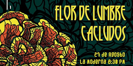 Imagen principal de Flor de Lumbre / Cacludos @ La Moderna Xalapa