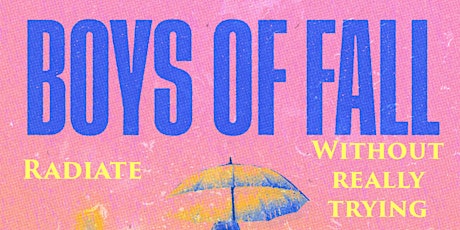 Boys of Fall, Radiate, Without Really Trying at Amityville Music Hall