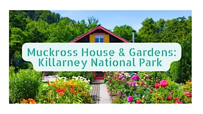 Muckross House and Gardens - At Killarney National Park