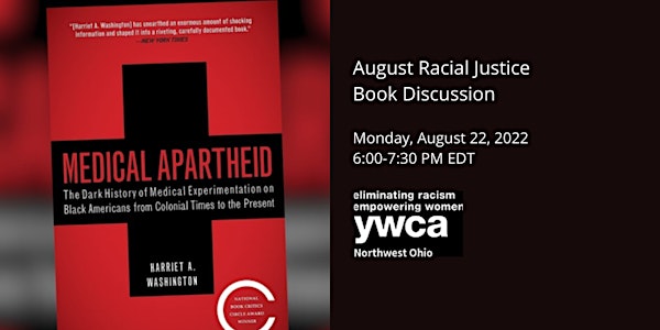 YWCA  NWO August Racial Justice Book Discussion of Medical Apartheid