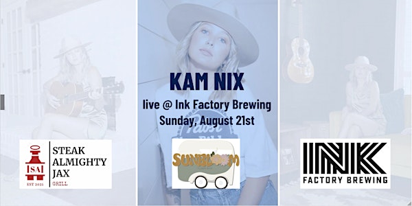 Live Music by Kam Nix, food truck, and Sunbloom Flower Shop @ Ink Factory