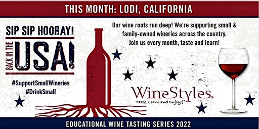 We're Back in the USA Wine Tasting Event:  LODI, CALIFORNIA