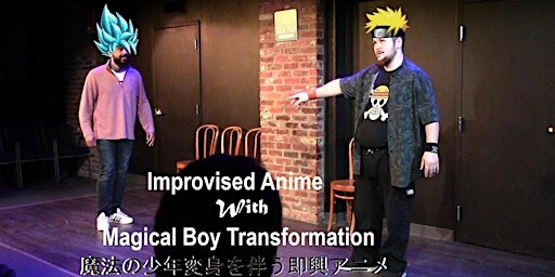 Improvised Anime with Magical Boy Transformation and Friends!
