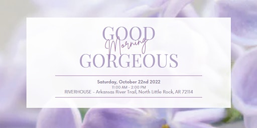 Good Morning Gorgeous - Empowering Women Luncheon