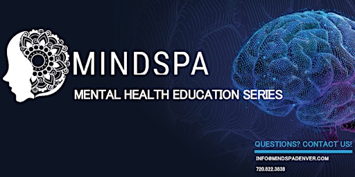 Mind Spa Mental Health Education Series