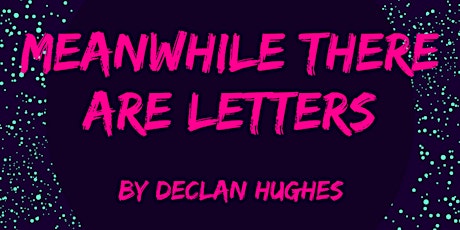 Meanwhile There Are Letters - A Reading primary image