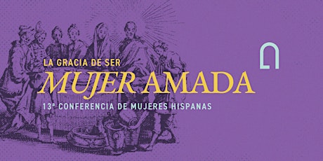 13a Conferencia de Mujeres Hispanas | 13th Hispanic Women’s Conference