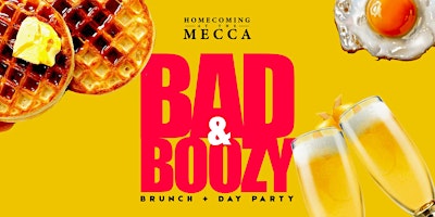 BAD & BOOZY BRUNCH at ELEMENTS: Homecoming At The Mecca