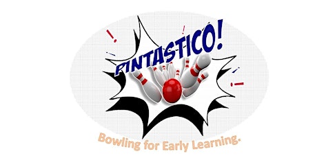 Pintastico! Bowling for Early Learning.