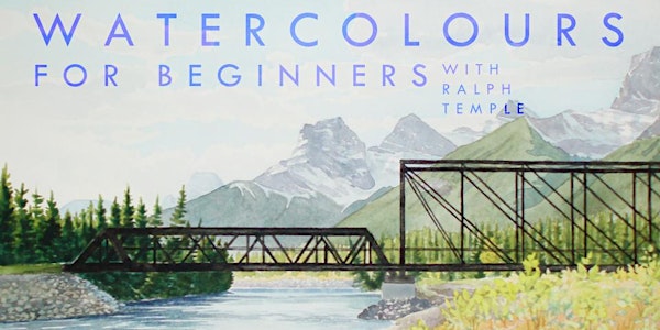 Watercolours for Beginners with Ralph Temple