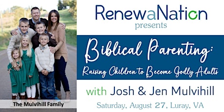 Biblical Parenting Conference with Josh & Jen Mulvihill